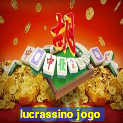 lucrassino jogo